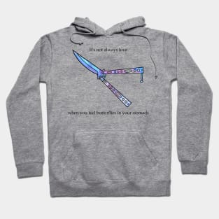 It's Not Always Love When You Feel Butterflies In Your Stomach Hoodie